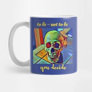 to be or not to be - you decide Mug